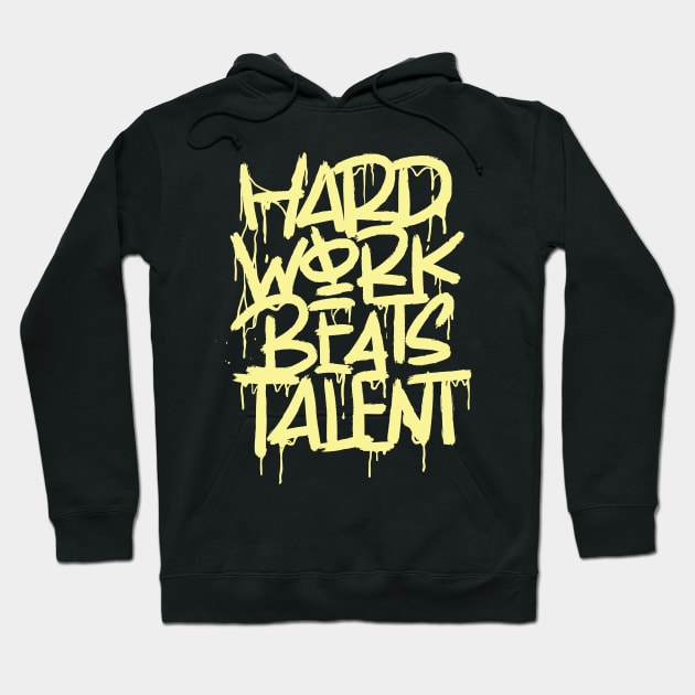 Hard Work Beats Talent Hoodie by NobleTeeShop